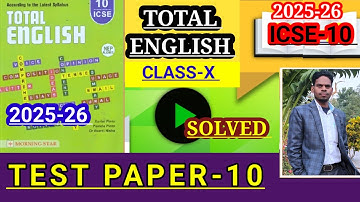 ICSE TOTAL ENGLISH CLASS-10 |TEST PAPER-10 SOLUTIONS| ICSE Total English-X grammar solution 2025-26🔥
