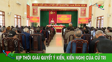 Kịp thời giải quyết ý kiến, kiến nghị của cử tri