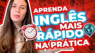 Como aprender INGLÊS MAIS RÁPIDO, na prática! FORMAS INUSITADAS 