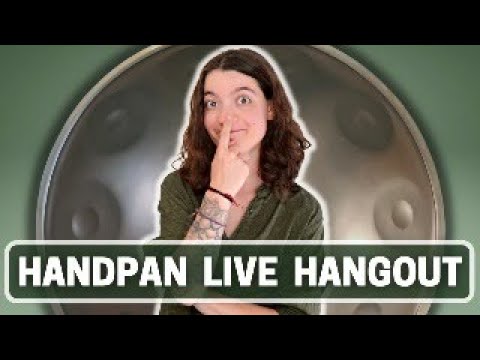 Hangout and Practice Handpan With Me (LIVE)