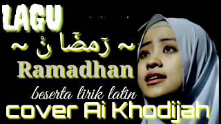 Video thumbnail of "🎼Ramadhan (رمضان)🎼 cover AI KHODIJAH beserta lirik latinnya"