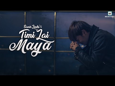 Samir Limbu - Timi Lai Maya