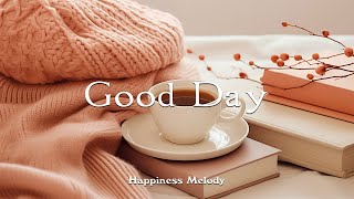 Calm and relaxing music is perfect for listening to in coffee shops  Good Day | HAPPINESS MELODY