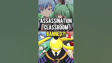 ASSASSINATION CLASSROOM removed from SCHOOLS?!