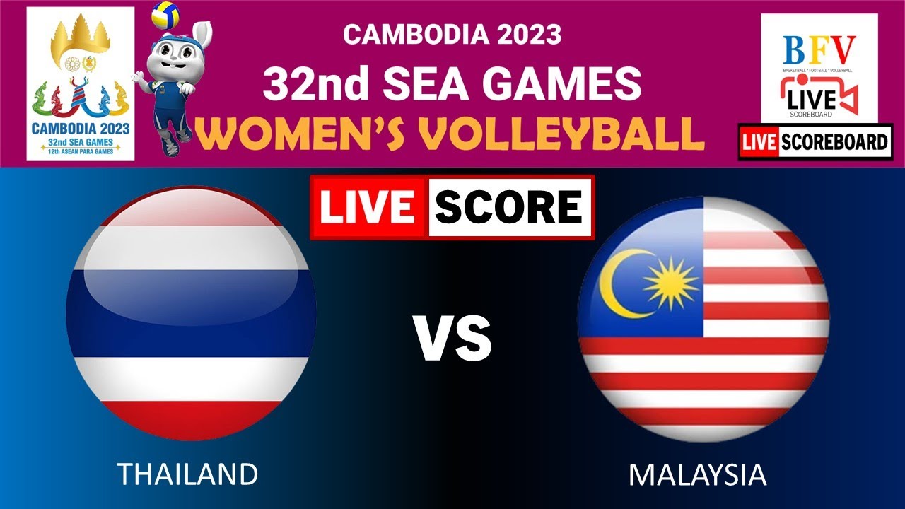 THAILAND vs MALAYSIA Womens Volleyball 32nd SEA GAMES LIVE Scoreboard 