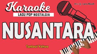 Karaoke NUSANTARA - Tantowy Yahya // Music By Lanno Mbauth