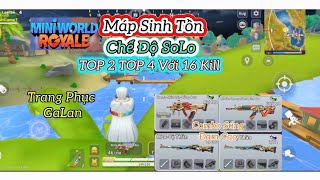 Mini World Royale | Solo Sinh Tồn Trang Phục GaLan – 16 Kill Cực Cháy 💥 TOP 2 & TOP 4 Quá Khó Khăn 🏆