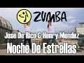 ZUMBA/ЗУМБА - Jose De Rico & Henry Mendez - Noche De Estrellas - OFFICIAL CHOREOGRAPHY