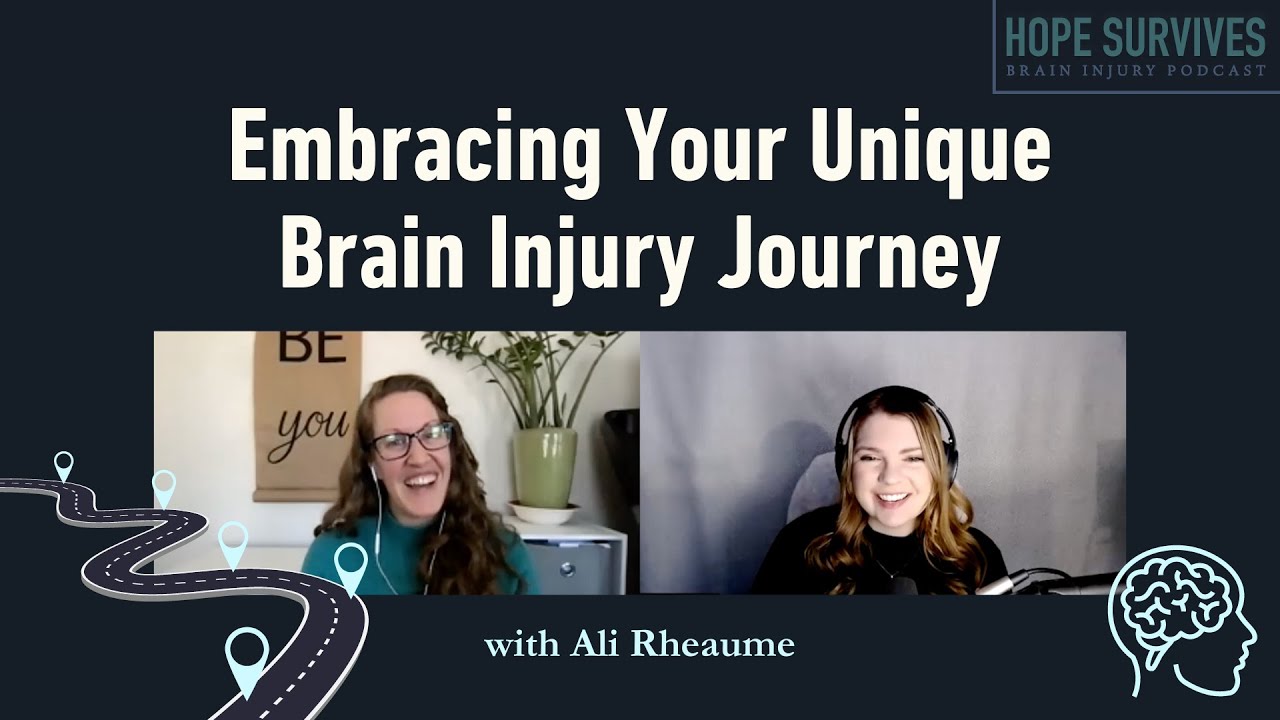 Embracing Your Unique Brain Injury Journey (with Ali Rheaume) | Hope ...