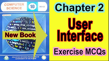 10th Class Computer Science New Book Chapter 2 MCQs || User Interface