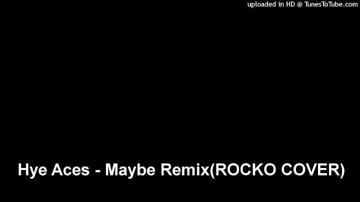 Hye Aces - Maybe Remix(ROCKO COVER)