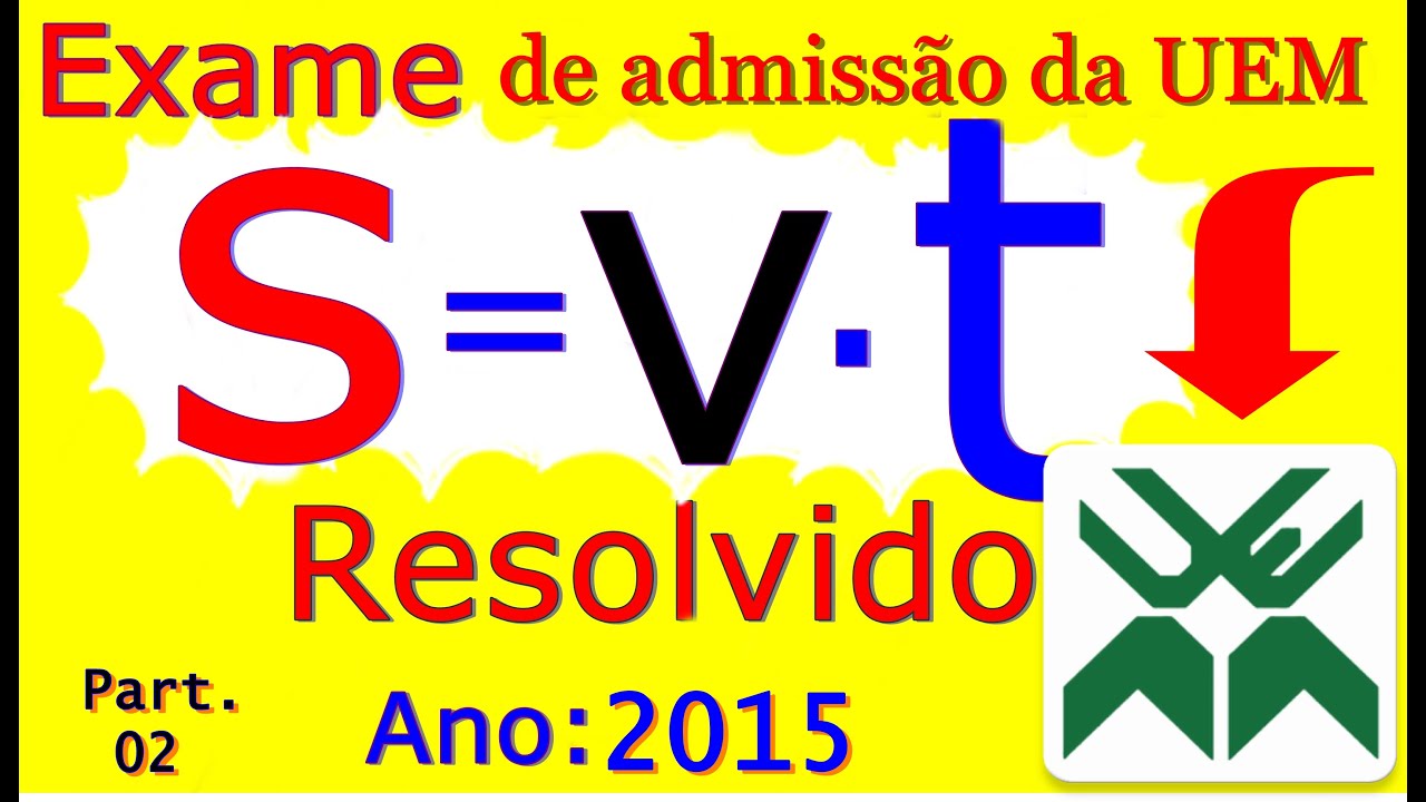 EXAME de admissão de Física da UEM 2015 RESOLVIDO (Passo a Passo)  Parte. 02
