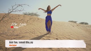 Aslı Tan, İsmail Uluçay - Ahu Dubai