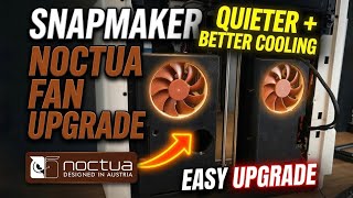 Snapmaker U1 Noctua Fan Upgrade - Quieter & Better Cooling! (Easy Install)