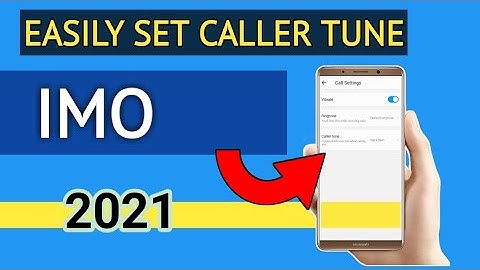 How to set caller tune in imo,imo secret settings,how to add music on imo 2021,imo ringtone