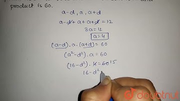 Find three numbers in A.P. whose sum is 12 and product is 60. | 11 | SEQUENCE AND SERIES | MATHS...
