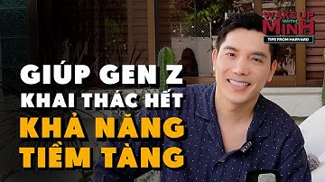 Tìm ra khả năng tiềm tàng của Gen Z trong công việc | Wake Up With Minh – Tips From Harvard