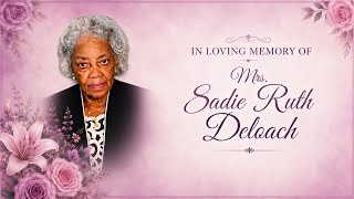 livestream services for Mrs Sadie Ruth Deloach