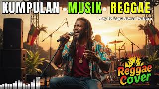 Reggae Hits 2025 Full Album Nonstop, Kumpulan Lagu Reggae Cover Terbaik dan Paling Enak