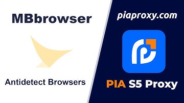 [Tutorial] How to use Pia s5 proxy with Mbbrowser integration for IP switching?