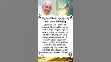Hãy đọc lời cầu nguyện này, cầu nguyện cho Đức Thánh Cha Phanxico