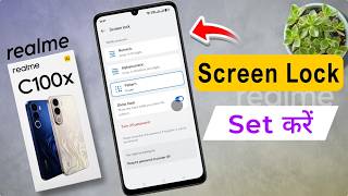 Realme C100x: How to Add Screen Lock | realme c100x me Lock Kaise Lagaye