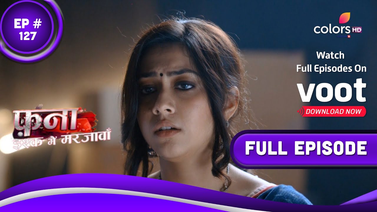 Fanaa   Ishq Mein Marjawan         Episode 127  26 July 2022