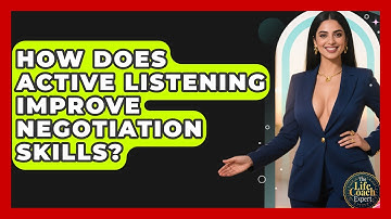 How Does Active Listening Improve Negotiation Skills? - The Life Coach Expert
