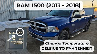 Ram 1500 - CHANGE TEMPERATURE DISPLAY FROM FAHRENHEIT TO CELSIUS (2013 - 2018)