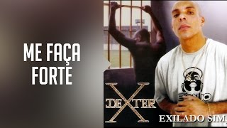 DEXTER - Me faça forte (álbum Exilado sim, preso não) Oficial