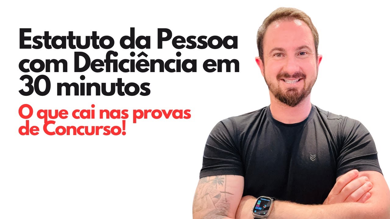 Estatuto da Pessoa com Deficiência em 30 minutos: o que cai nas provas de concurso?