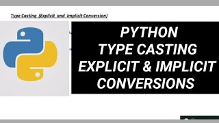Python Type Casting (Explicit and Implicit Conversions)  Python : Garima Classes