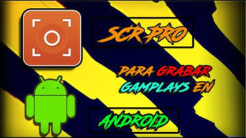 Como Grabar la pantalla de tu android con SCR PRO 2 | Root (Opcion de audio interno) y No-Root