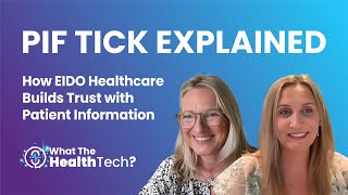 S5: EP003 – Building Patient Trust with PIF TICK: EIDO Healthcare’s Approach | What The HealthTech?