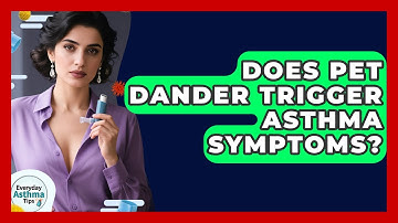 Does Pet Dander Trigger Asthma Symptoms? - Everyday Asthma Tips