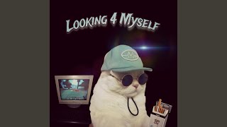 Looking 4 Myself