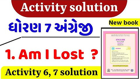 Std 7 english unit 1/activity 6 to 7/dhoran 7 english unit 1/dhoran 7 angreji ch 1/sem 2/Am I lost ?