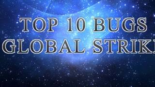 Global Strike ♥ TOP 10 BUGS ♥ Edwin Gamer..