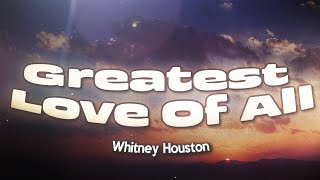 Whitney Houston  Greatest Love Of All s