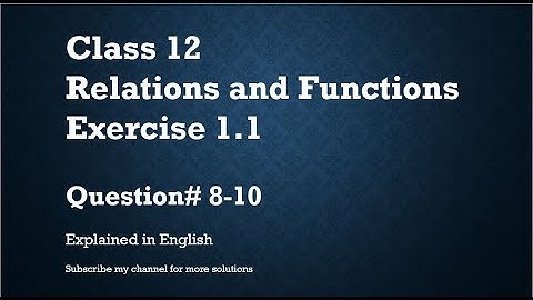 Class 12 Relations and Functions Exercise 1.1_Part3- Q8-10 (In English)- NCERT CBSE