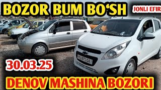 : DENOV MASHINA BOZORI |Bum bosh bozor | 30.03.25 Jonli efir