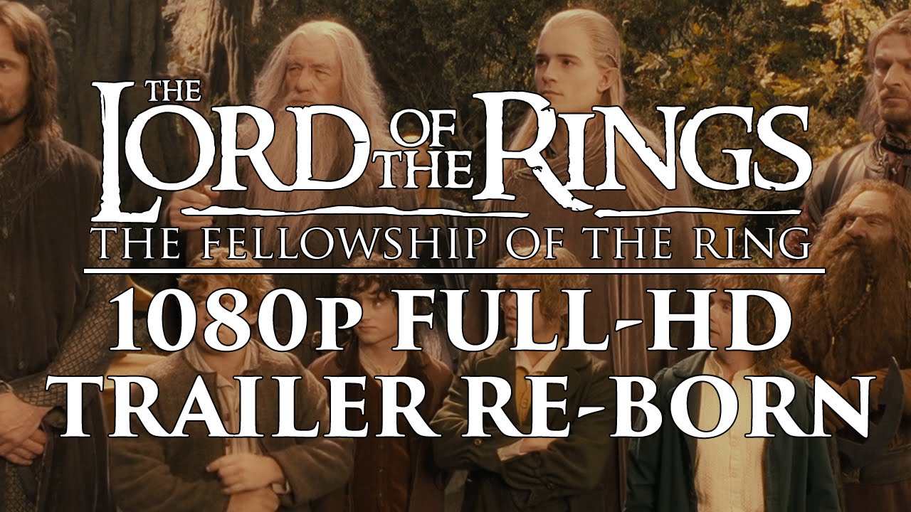 Fellowship Of The Ring Extended Duration Lord of the Rings: The Fellowship of the Ring | TRAILER 1080p | re-born