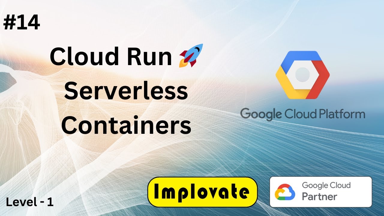 14 | Google Cloud Run Explained in Hindi | Serverless Containers ...