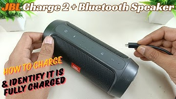 JBL Charge 2 + Bluetooth Speaker | How to Charge Speaker & Identify that it is fully charged