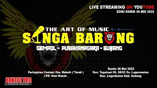 LIVE SINGA DANGDUT SINGA BARONG | 26 MEI 2022  | LEGONWETAN - LEGONKULON - SUBANG