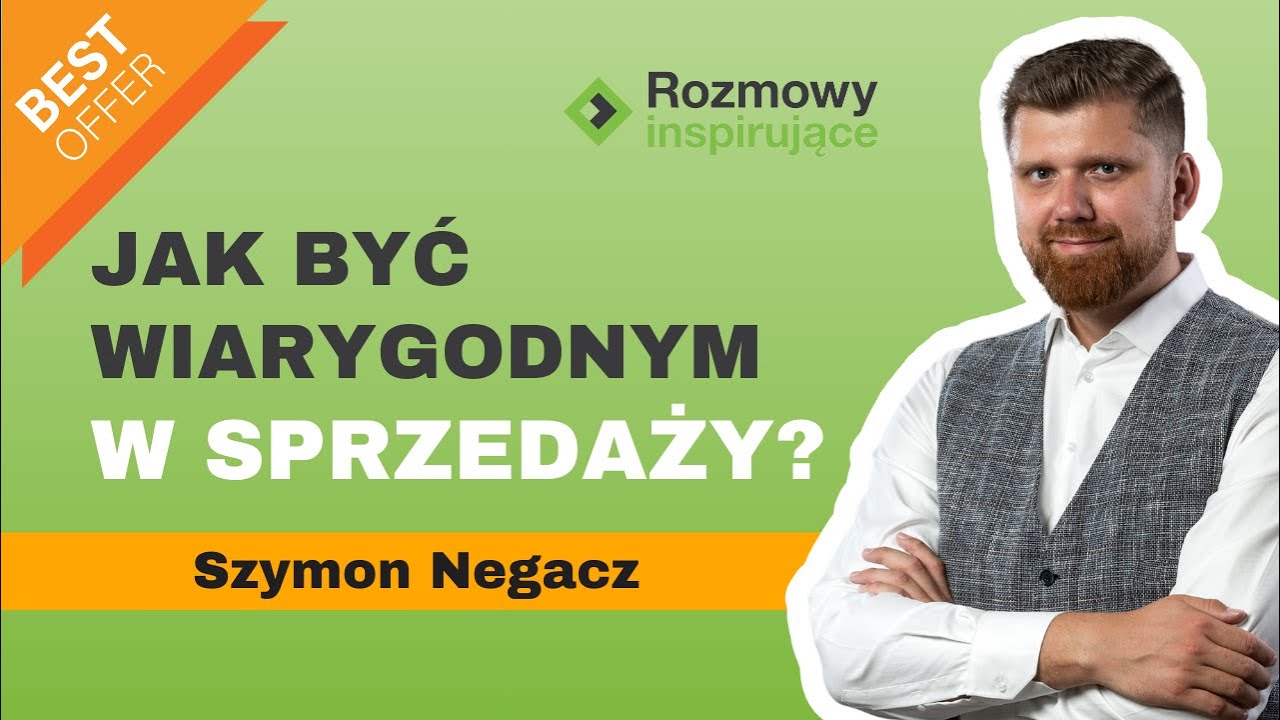 Wiarygodność i zaufanie w sprzedaży — jak je budować? | Szymon Negacz