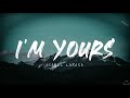 Isabel LaRosa - i'm yours (Lyrics) 1 Hour