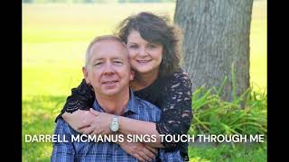 DARRELL MCMANUS SINGS TOUCH THROUGH ME