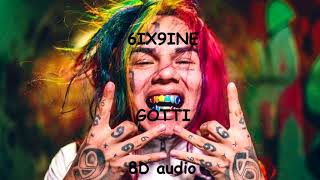 6IX9INE - GOTTI | Official 8D audio