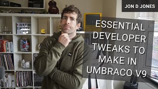 Essential Developer Tweaks To Make In Umbraco V9